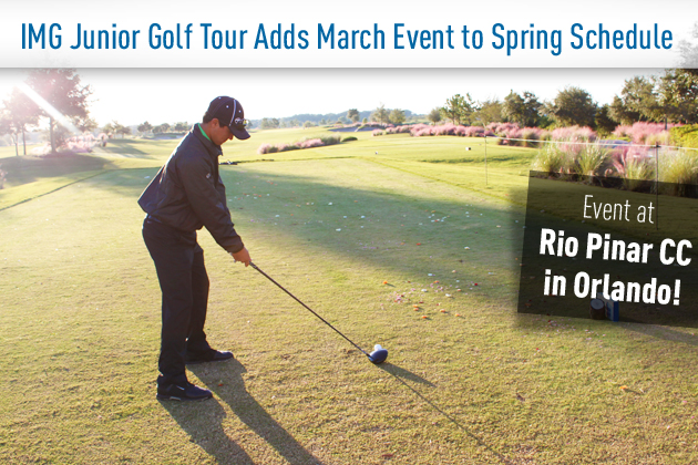 The IMG Junior Golf Tour announced today the addition of a 36-hole event March 3-4 at Rio Pinar Country Club in Orlando, FL.